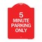 Signmission Designer Series Sign-5 Minute Parking Only, Red & White Aluminum Sign, 18" x 24", RW-1824-24416 A-DES-RW-1824-24416 - alternate 1